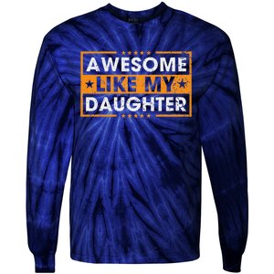 Awesome Like My Daughter Retro Funny Father Mom Dad Joke Tie-Dye Long Sleeve Shirt