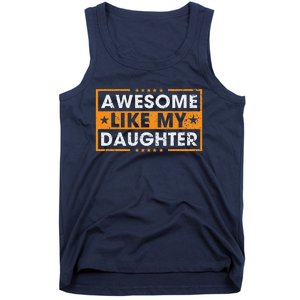 Awesome Like My Daughter Retro Funny Father Mom Dad Joke Tank Top