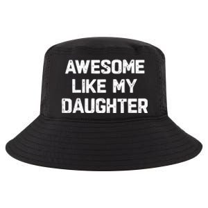 Awesome Like My Daughter Funny Fathers Day Gift Dad Cool Comfort Performance Bucket Hat