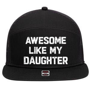 Awesome Like My Daughter Funny Fathers Day Gift Dad 7 Panel Mesh Trucker Snapback Hat