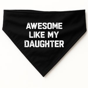 Awesome Like My Daughter Funny Fathers Day Gift Dad USA-Made Doggie Bandana