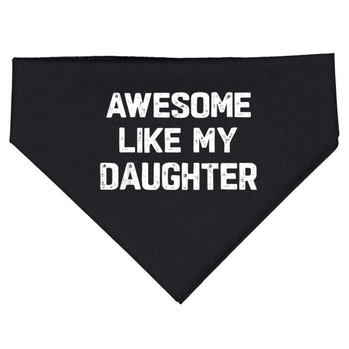 Awesome Like My Daughter Funny Fathers Day Gift Dad USA-Made Doggie Bandana