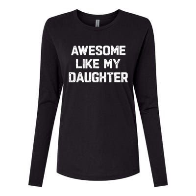 Awesome Like My Daughter Funny Fathers Day Gift Dad Womens Cotton Relaxed Long Sleeve T-Shirt