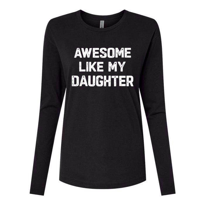 Awesome Like My Daughter Funny Fathers Day Gift Dad Womens Cotton Relaxed Long Sleeve T-Shirt