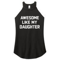 Awesome Like My Daughter Funny Fathers Day Gift Dad Women's Perfect Tri Rocker Tank