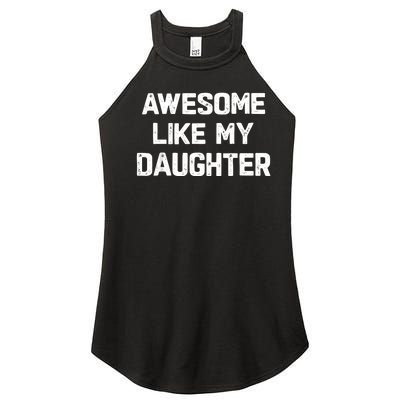 Awesome Like My Daughter Funny Fathers Day Gift Dad Women's Perfect Tri Rocker Tank