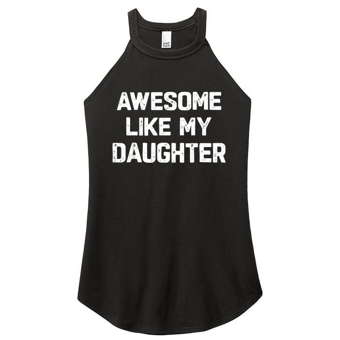 Awesome Like My Daughter Funny Fathers Day Gift Dad Women's Perfect Tri Rocker Tank