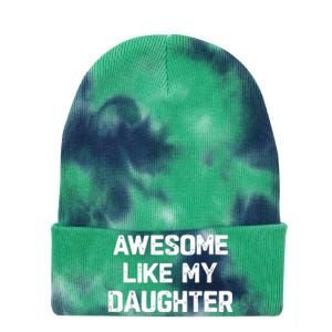 Awesome Like My Daughter Funny Fathers Day Gift Dad Tie Dye 12in Knit Beanie