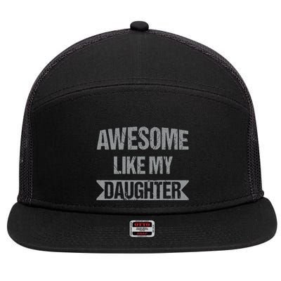 Awesome Like My Daughter Funny Mothers Fathers Day Mom Dad 7 Panel Mesh Trucker Snapback Hat