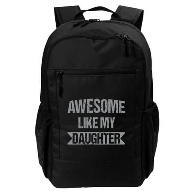 Awesome Like My Daughter Funny Mothers Fathers Day Mom Dad Backpack