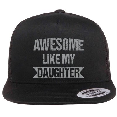 Awesome Like My Daughter Funny Mothers Fathers Day Mom Dad Flatbill Hat