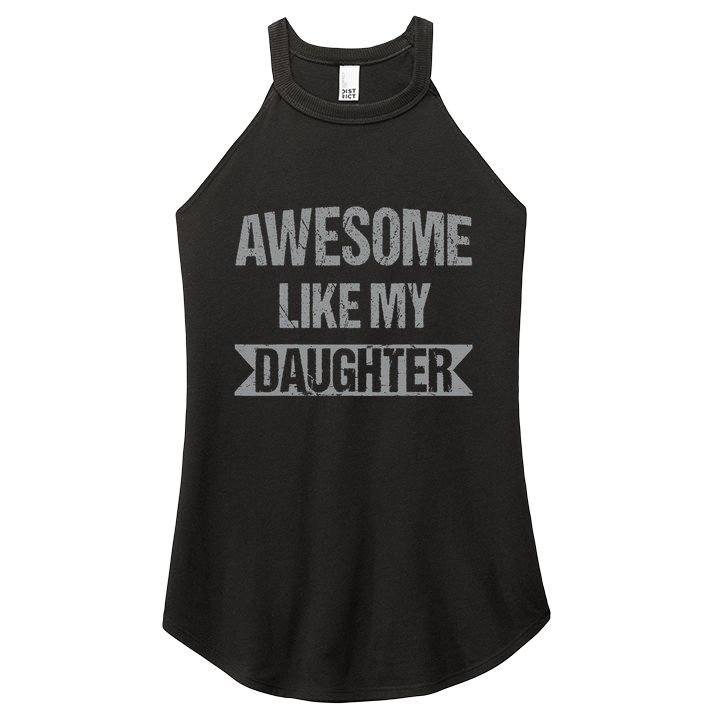 Awesome Like My Daughter Funny Mothers Fathers Day Mom Dad Women's Perfect Tri Rocker Tank