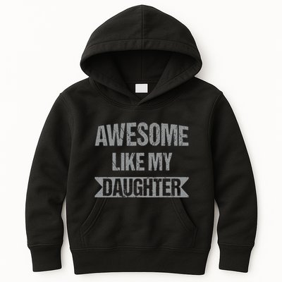 Awesome Like My Daughter Funny Mothers Fathers Day Mom Dad Kids Hoodie
