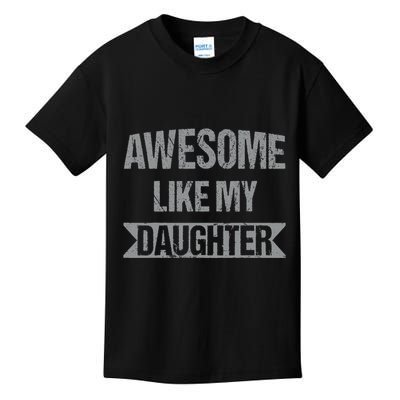 Awesome Like My Daughter Funny Mothers Fathers Day Mom Dad Kids T-Shirt