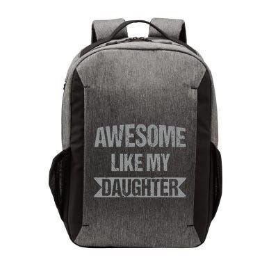 Awesome Like My Daughter Funny Mothers Fathers Day Mom Dad Vector Backpack