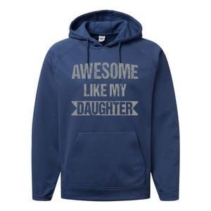 Awesome Like My Daughter Funny Mothers Fathers Day Mom Dad Performance Fleece Hoodie