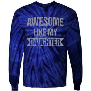 Awesome Like My Daughter Funny Mothers Fathers Day Mom Dad Tie-Dye Long Sleeve Shirt