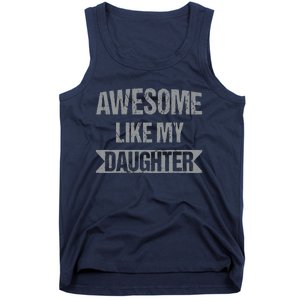 Awesome Like My Daughter Funny Mothers Fathers Day Mom Dad Tank Top