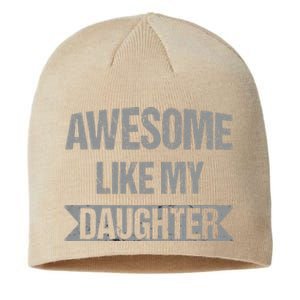 Awesome Like My Daughter Funny Mothers Fathers Day Mom Dad Sustainable Beanie