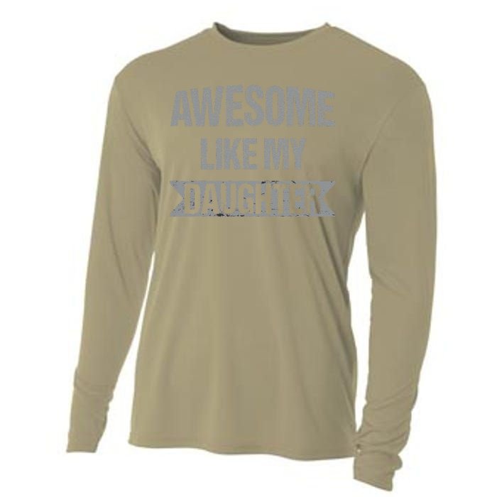 Awesome Like My Daughter Funny Mothers Fathers Day Mom Dad Cooling Performance Long Sleeve Crew