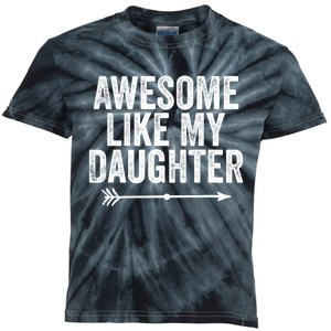 Awesome Like My Daughter Dad Mom Funny Parents Day Kids Tie-Dye T-Shirt