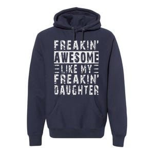 Awesome Like My Daughter Funny From Daughter Premium Hoodie