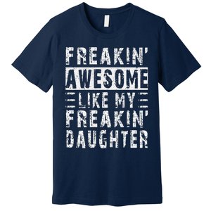 Awesome Like My Daughter Funny From Daughter Premium T-Shirt