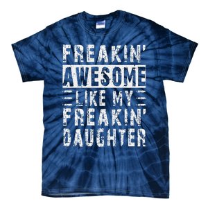 Awesome Like My Daughter Funny From Daughter Tie-Dye T-Shirt