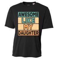 Awesome Like My Daughter Dad Mom Retro Funny Father Mother Cooling Performance Crew T-Shirt