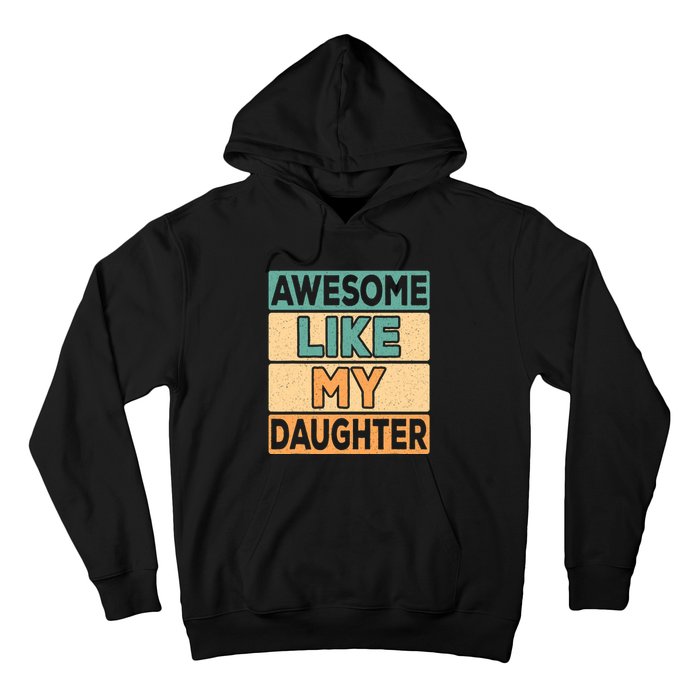 Awesome Like My Daughter Dad Mom Retro Funny Father Mother Hoodie