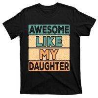 Awesome Like My Daughter Dad Mom Retro Funny Father Mother T-Shirt