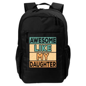 Awesome Like My Daughter Dad Mom Retro Funny Father Mother Daily Commute Backpack