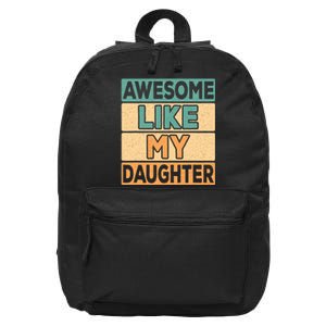 Awesome Like My Daughter Dad Mom Retro Funny Father Mother 16 in Basic Backpack