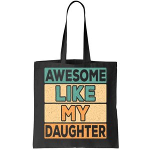 Awesome Like My Daughter Dad Mom Retro Funny Father Mother Tote Bag