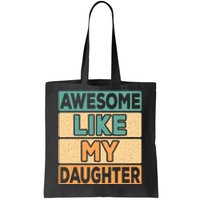 Awesome Like My Daughter Dad Mom Retro Funny Father Mother Tote Bag