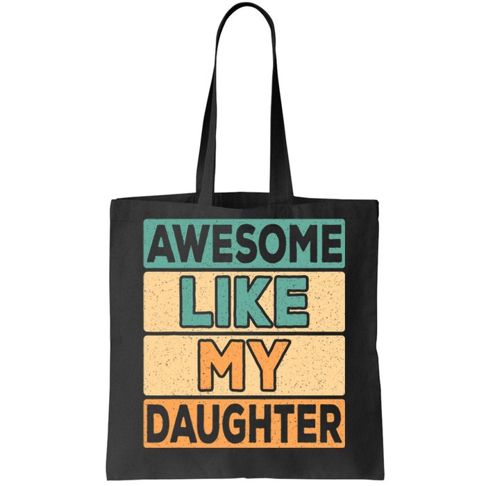 Awesome Like My Daughter Dad Mom Retro Funny Father Mother Tote Bag