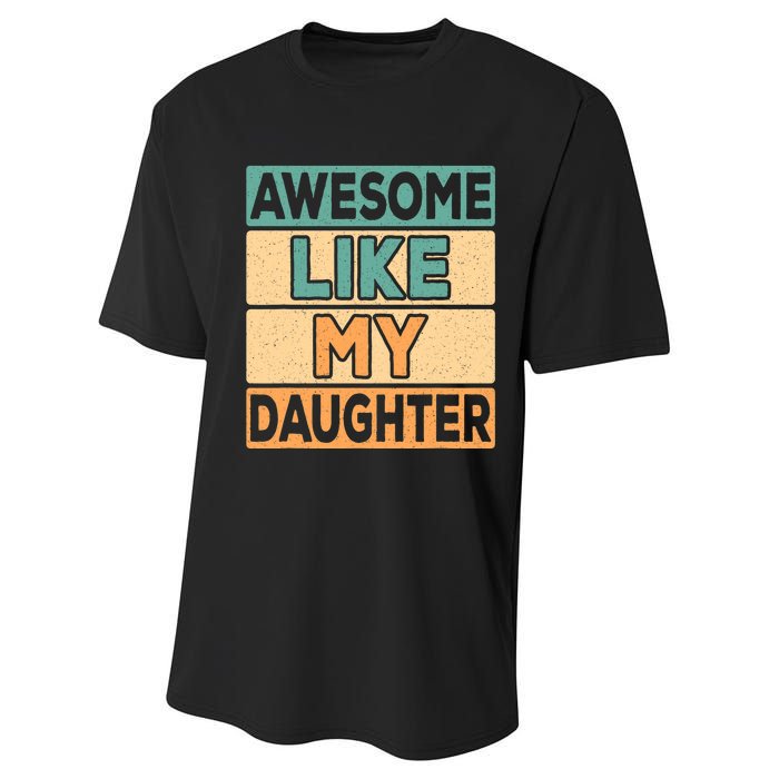 Awesome Like My Daughter Dad Mom Retro Funny Father Mother Performance Sprint T-Shirt