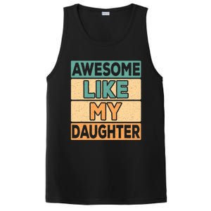 Awesome Like My Daughter Dad Mom Retro Funny Father Mother PosiCharge Competitor Tank