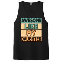 Awesome Like My Daughter Dad Mom Retro Funny Father Mother PosiCharge Competitor Tank