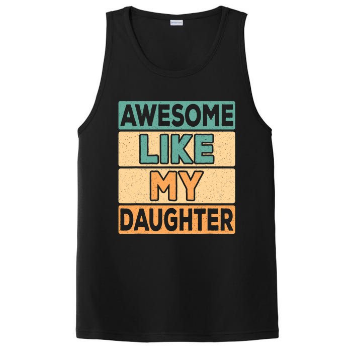 Awesome Like My Daughter Dad Mom Retro Funny Father Mother PosiCharge Competitor Tank