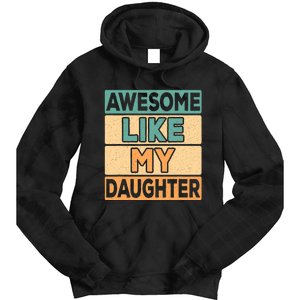 Awesome Like My Daughter Dad Mom Retro Funny Father Mother Tie Dye Hoodie