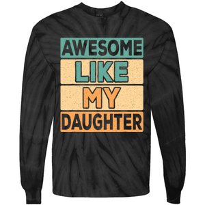 Awesome Like My Daughter Dad Mom Retro Funny Father Mother Tie-Dye Long Sleeve Shirt