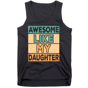 Awesome Like My Daughter Dad Mom Retro Funny Father Mother Tank Top