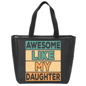 Awesome Like My Daughter Dad Mom Retro Funny Father Mother Zip Tote Bag