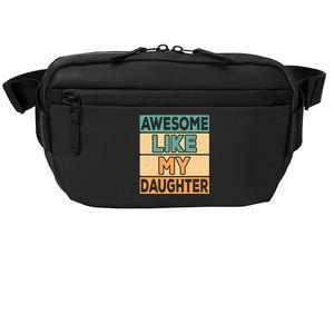 Awesome Like My Daughter Dad Mom Retro Funny Father Mother Crossbody Pack