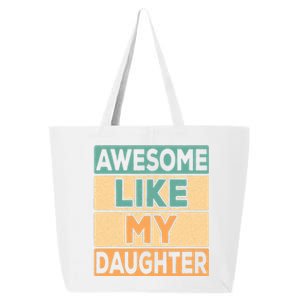 Awesome Like My Daughter Dad Mom Retro Funny Father Mother 25L Jumbo Tote