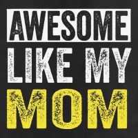 Awesome Like My Mom Daughter MotherS Day 7 Panel Mesh Trucker Snapback Hat