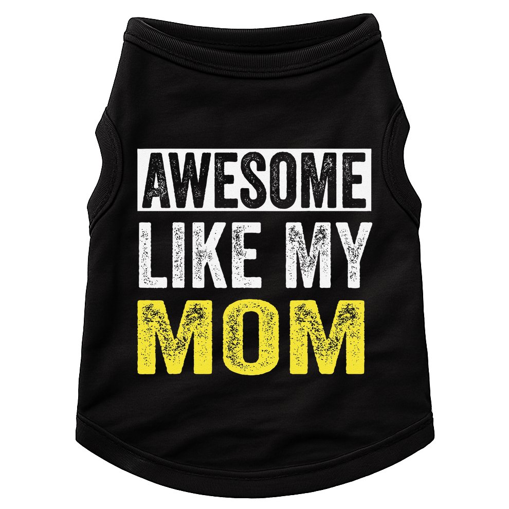 Awesome Like My Mom Daughter MotherS Day Doggie Tank