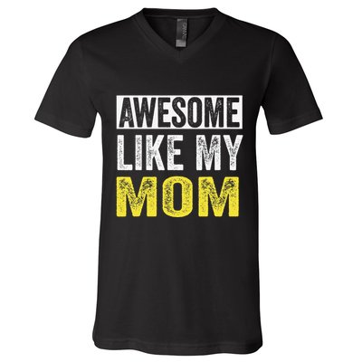 Awesome Like My Mom Daughter MotherS Day V-Neck T-Shirt