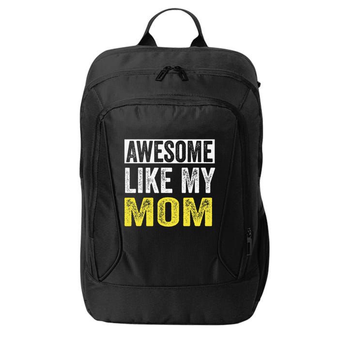 Awesome Like My Mom Daughter MotherS Day City Backpack